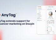 AnyTag dari AnyMind Group memperluas dukungan untuk influencer marketing di Douyin