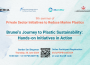 Registration Open for Webinar on Private Sector Initiatives to Reduce Marine Plastics “Brunei’s Journey to Plastic Sustainability: Hands-on Initiatives in Action”