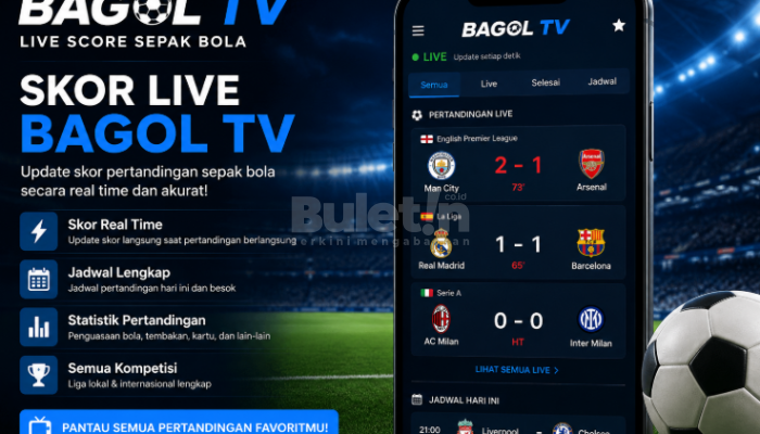 Skor Live Bagol TV: Cara Mudah Memantau Hasil Pertandingan Sepak Bola Secara Real Time