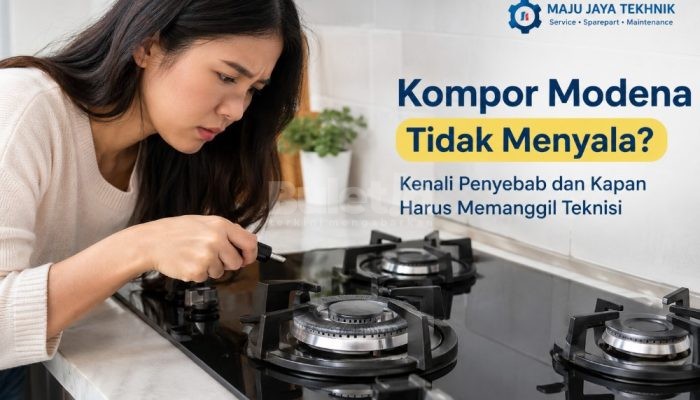 Kompor Modena Tidak Menyala? Kenali Penyebab dan Kapan Harus Memanggil Teknisi